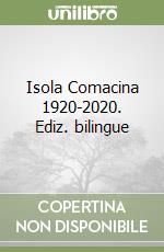 Isola Comacina 1920-2020. Ediz. bilingue