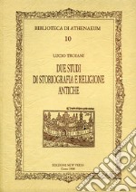 Due studi di storiografia e religione antiche libro