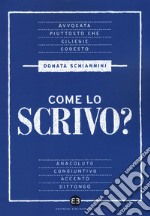 Come lo scrivo? Guida pratica a una lingua che cambia libro