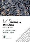 Storia dell'editoria in Italia. Dall'Unità a oggi libro di Cadioli Alberto Vigini Giuliano