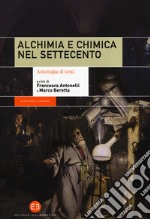 Alchimia e chimica nel Settecento. Antologia di testi libro