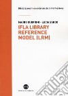 IFLA library reference model (lrm) libro di Guerrini Mauro Sardo Lucia