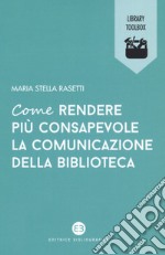 Come rendere più consapevole la comunicazione della biblioteca libro