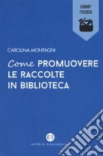 Come promuovere le raccolte in biblioteca libro