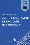 Come promuovere le raccolte in biblioteca libro