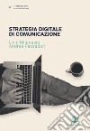 Strategia digitale di comunicazione libro