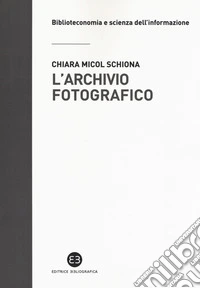 L'archivio fotografico. Metodologie e confronti libro