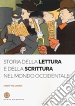 Storia della lettura e della scrittura nel mondo occidentale libro