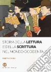 Storia della lettura e della scrittura nel mondo occidentale libro