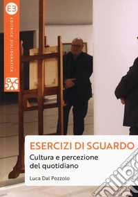 Esercizi di sguardo. Cultura e percezione del quotidiano