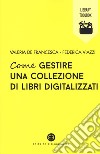 Come gestire una collezione di libri digitalizzati libro