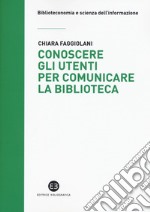 Conoscere gli utenti per comunicare la biblioteca libro