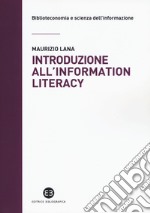 Introduzione all'information literacy. Storia, modelli, pratiche