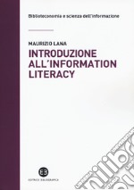 Introduzione all'information literacy. Storia, modelli, pratiche libro