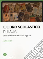 Il libro scolastico in Italia. Dalla ricostruzione all'era digitale libro