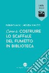 Come costruire lo scaffale del fumetto in biblioteca libro