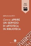 Come aprire un servizio di artoteca in biblioteca libro