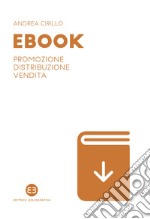 Ebook. Promozione, distribuzione, vendita libro