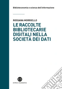 Le raccolte bibliotecarie digitali nella società dei dati