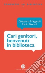 Cari genitori, benvenuti in biblioteca libro