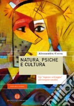 Natura, psiche e cultura. Dal «ragazzo selvaggio» all'etnopsicoanalisi