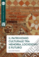 Il patrimonio culturale tra memoria, lockdown e futuro libro