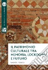 Il patrimonio culturale tra memoria, lockdown e futuro libro di Dal Pozzolo Luca