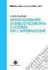 Nuovo glossario di biblioteconomia e scienza dell'informazione libro di Diozzi Ferruccio