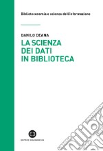 La scienza dei dati in biblioteca. Otto ricette e un'appendice libro