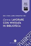 Come lavorare con wikidata in biblioteca libro