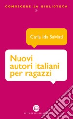 Nuovi autori italiani per ragazzi libro