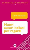 Nuovi autori italiani per ragazzi libro