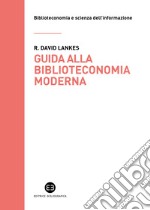 Guida alla biblioteconomia moderna libro