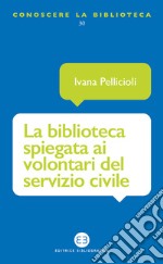 La biblioteca spiegata ai volontari del servizio civile libro