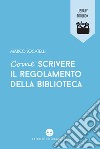 Come scrivere il regolamento della biblioteca libro