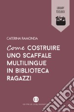 Come costruire uno scaffale multilingue in biblioteca ragazzi libro