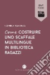 Come costruire uno scaffale multilingue in biblioteca ragazzi libro