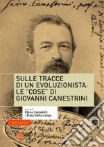 Sulle tracce di un evoluzionista: le «cose» di Giovanni Canestrini