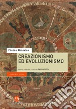 Creazionismo ed evoluzionismo. Nuova ediz. libro