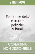 Economie della cultura e politiche culturali libro