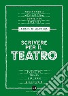 Scrivere per il teatro libro