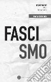 Fascismo. Un secolo dopo. Interpretazioni e problemi aperti libro