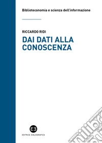 Dai dati alla conoscenza. Introduzione all'epistemologia dell'informazione libro usato