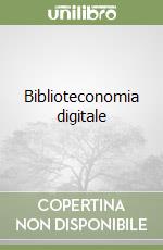 Biblioteconomia digitale libro