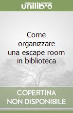 Come organizzare una escape room in biblioteca libro