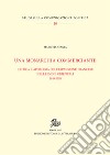Una monarchia commerciante. Critica e apologia dell'espansione francese nelle Indie orientali (1648-1798) libro