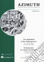 Azimuth. Ediz. italiana e inglese (2017). Vol. 9: Antropocene: un campo di battaglia. Limiti, responsabilità e il dovere di fuga