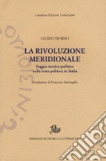 La rivoluzione meridionale. Saggio storico-politico sulla lotta politica in Italia. Nuova ediz. libro