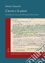 Il poeta e la grazia. Una lettura dei manoscritti della «Storia» di Elsa Morante