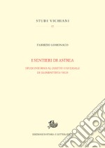 I sentieri di Astrea. Studi intorno al «Diritto universale» di Giambattista Vico libro